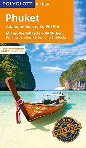 POLYGLOTT on tour Reiseführer Phuket, Andamanenküste, Ko Phi Phi: Mit großer Faltkarte, 80 Stickern und individueller App