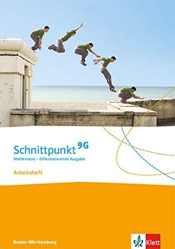 Schnittpunkt Mathematik 9G. Differenzierende Ausgabe Baden-Württemberg: Arbeitsheft mit Lösungsheft Klasse 9 (G-Niveau) (Schnittpunkt Mathematik. ... Ausgabe für Baden-Württemberg ab 2015)