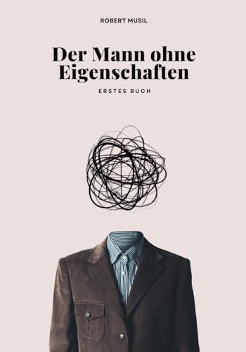 Der Mann ohne Eigenschaften (Erstes Buch): Originalausgabe