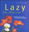 Lazy - Die Pflanzen: Alle Arten, die es Ihnen im Garten leicht machen