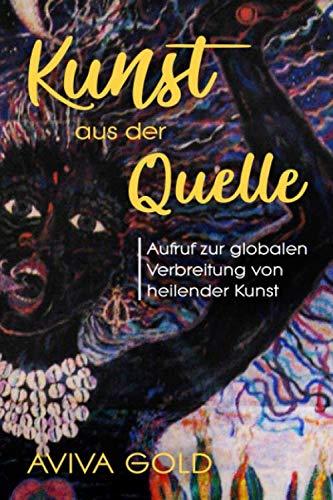 Kunst aus der Quelle: Aufruf zur globalen Verbreitung von heilender Kunst