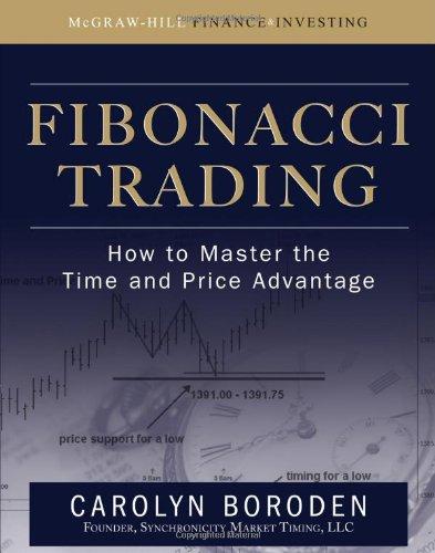 Fibonacci Trading: How to Master the Time and Price Advantage