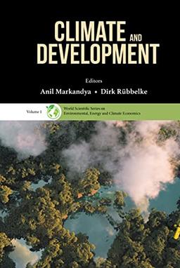 Climate And Development (World Scientific Series On Environmental, Energy And Climate Economics, Band 1)