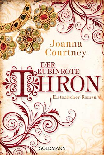 Der rubinrote Thron: Historischer Roman - Die drei Königinnen Saga 3