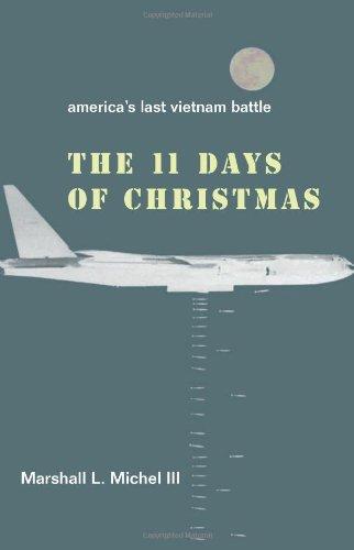 The Eleven Days of Christmas: Americas Last Vietnam Battle