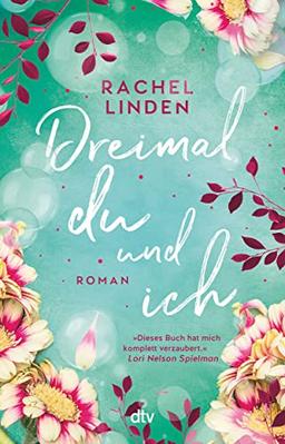 Dreimal du und ich: Roman | »Eine Prise Charme, ein Hauch Magie und ganz viel Gefühl. Dieser Roman hat genau die richtigen Zutaten.« Woman's World