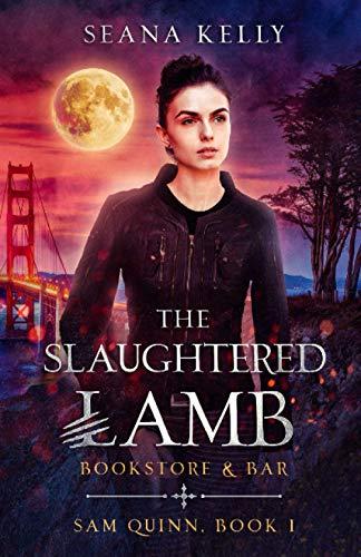 The Slaughtered Lamb Bookstore and Bar (Sam Quinn, Band 1)