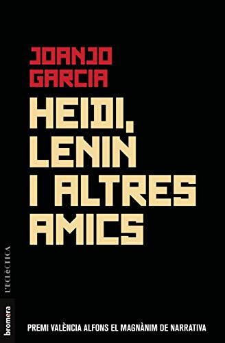 Heidi, Lenin i altres amics (L'Eclèctica, Band 292)