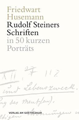 Rudolf Steiners Schriften: in 50 kurzen Porträts