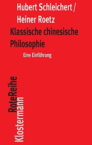 Klassische chinesische Philosophie: Eine Einführung (Klostermann RoteReihe)