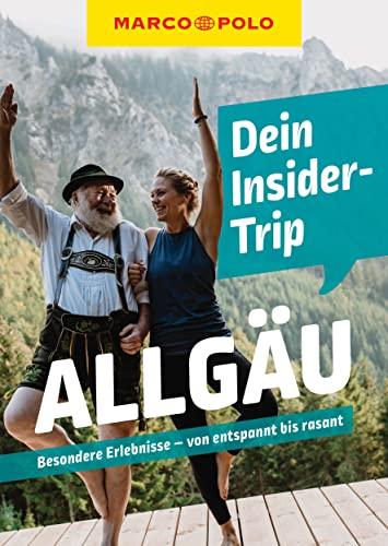 MARCO POLO Dein Insider-Trip Allgäu: Besondere Erlebnisse - von entspannt bis rasant (MARCO POLO Insider-Trips)