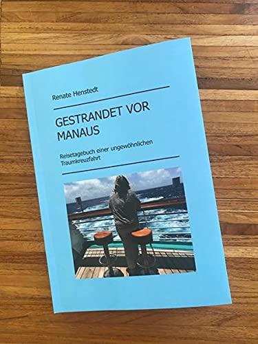 Gestrandet vor Manaus: Reisetagebuch einer ungewöhnlichen Traumkreuzfahrt