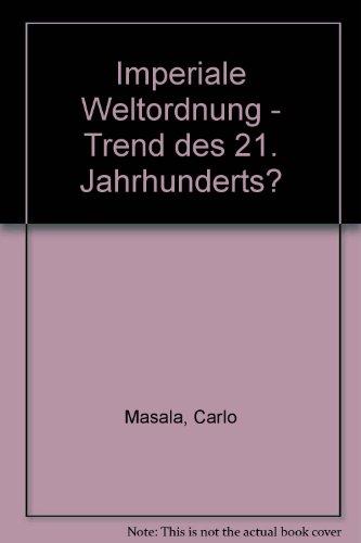 Imperiale Weltordnung - Trend des 21. Jahrhunderts?