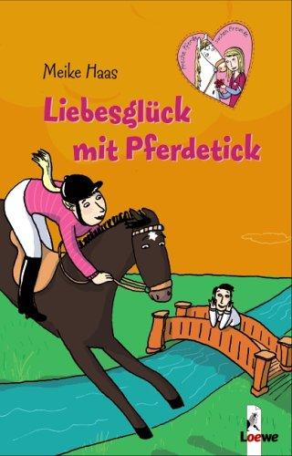 Freche Pferde suchen Freunde. Liebesglück mit Pferdetick