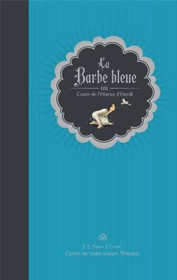 La Barbe bleue ou Conte de l'oiseau d'Ourdi