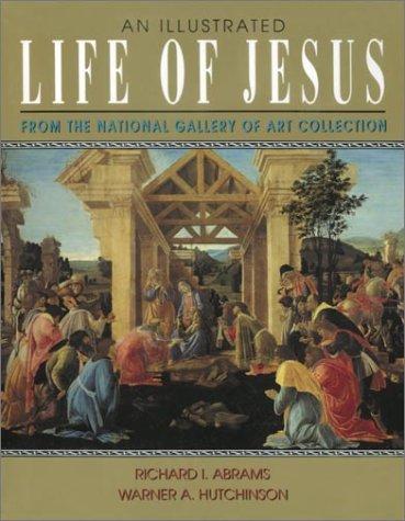 An Illustrated Life of Jesus: From the National Gallery of Art Collection