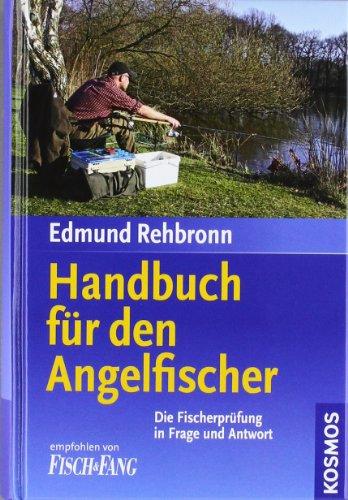 Handbuch für den Angelfischer: Die Fischereiprüfung in Frage und Antwort: Fischerprüfung in Frage und Antwort