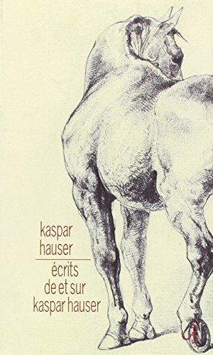 Ecrits de et sur Kaspar Hauser