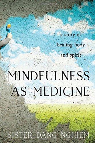 Mindfulness as Medicine: A Story of Healing Body and Spirit