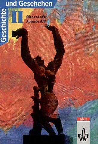 Geschichte und Geschehen, Sekundarstufe II, Bd.2, Oberstufe, Ausgabe A/B: BD II