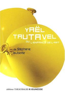 Yaël Tautavel ou L'enfance de l'art