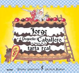 Jorge Y El Pequeno Caballero En Busca de la Tarta Real