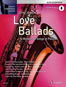 Love Ballads: 14 Wonderful Songs of Passion. Alt-Saxophon. Ausgabe mit Online-Audiodatei. (Schott Saxophone Lounge)