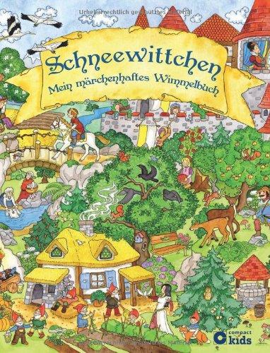 Schneewittchen - Mein märchenhaftes Wimmelbuch: Wimmelbuch & Märchenbuch zum Vorlesen