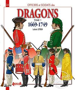 Officiers et soldats des dragons du roi. Vol. 1. 1669-1749 (en anglais)