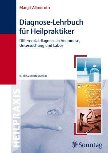 Diagnose-Lehrbuch für Heilpraktiker: Anamnese, Untersuchung, Labor und Differenzialdiagnose