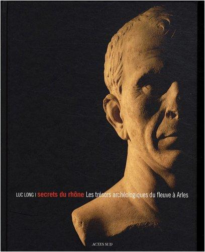 Secrets du Rhône : les trésors archéologiques du fleuve à Arles