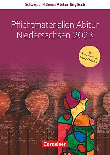 Schwerpunktthema Abitur Englisch - Sekundarstufe II: Pflichtmaterialien Abitur Niedersachsen 2023 - Textheft zu allen Materialien für das grundlegende und erhöhte Niveau - Mit Kurzdrama „Return Home“