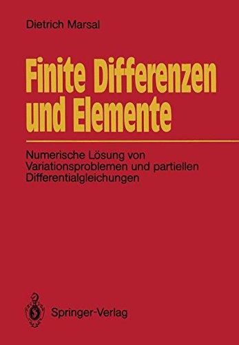 Finite Differenzen und Elemente: Numerische Lösung von Variationsproblemen und partiellen Differentialgleichungen: Numerische Losung Von Variationsproblemen Und Partiellen Differentialgleichungen