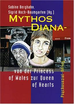 Mythos Diana. Von der Princess of Wales zur Queen of Hearts