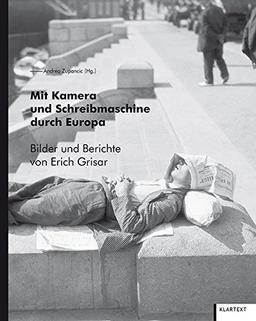 Mit Kamera und Schreibmaschine durch Europa: Bilder und Berichte von Erich Grisar