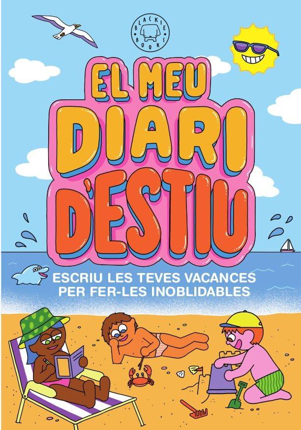 El meu diari d'estiu vol.1: Escriu les teves vacances per fer-les inoblidables