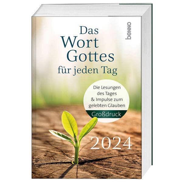 Das Wort Gottes für jeden Tag 2024 - Großdruck: Die Lesungen des Tages und Impulse zum gelebten Glauben