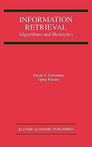 Information Retrieval: Algorithms and Heuristics (The Springer International Series in Engineering and Computer Science, 461, Band 461)