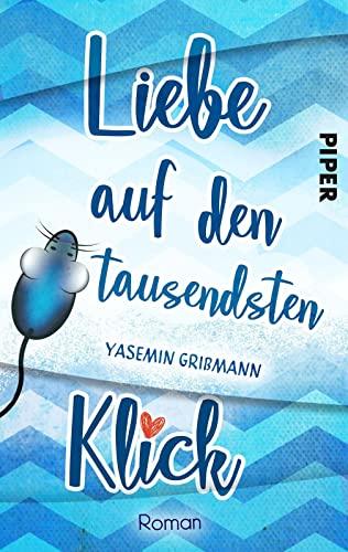 Liebe auf den tausendsten Klick: Roman | Witziger Liebesroman voller Gefühl