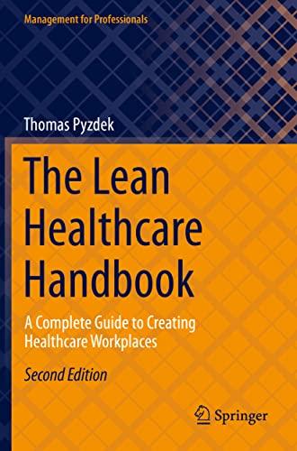 The Lean Healthcare Handbook: A Complete Guide to Creating Healthcare Workplaces (Management for Professionals)