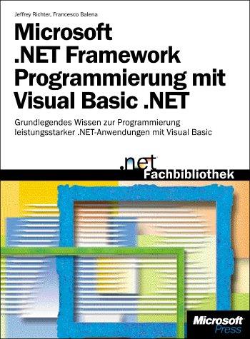 Microsoft .NET Framework Progammierung mit Visual Basic .NET