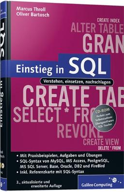 Einstieg in SQL: Inkl. SQL Syntax von MySQL, Access, SQL Server, Oracle, PostgrSQL, DB2 und Firebird: Verstehen, einsetzen, nachschlagen. Mit ... mit SQL-Syntax (Galileo Computing)