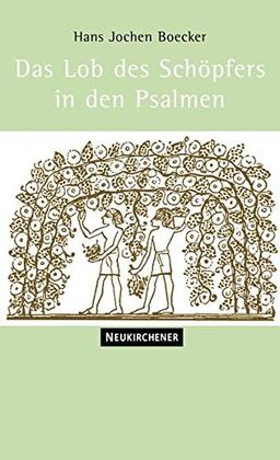 Das Lob des Schöpfers in den Psalmen