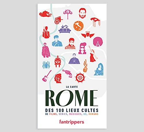 Rome : la carte des 100 lieux cultes de films, séries, musiques, BD, romans