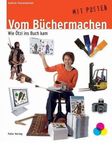 Vom Büchermachen: Wie Ötzi ins Buch kam