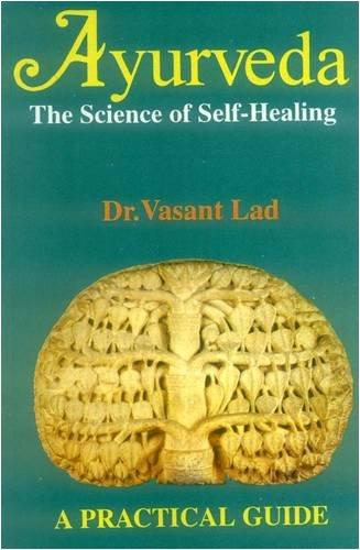 Ayurveda: The Science of Self-healing - A Practical Guide (Any Time Temptations Series)