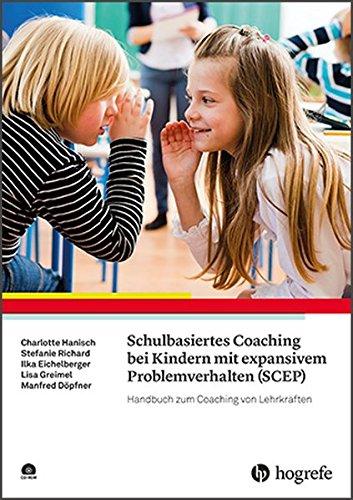 Schulbasiertes Coaching bei Kindern mit expansivem Problemverhalten (SCEP): Handbuch zum Coaching von Lehrkräften