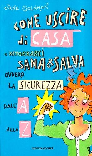 Come uscire di casa e ritornarci sana e salva