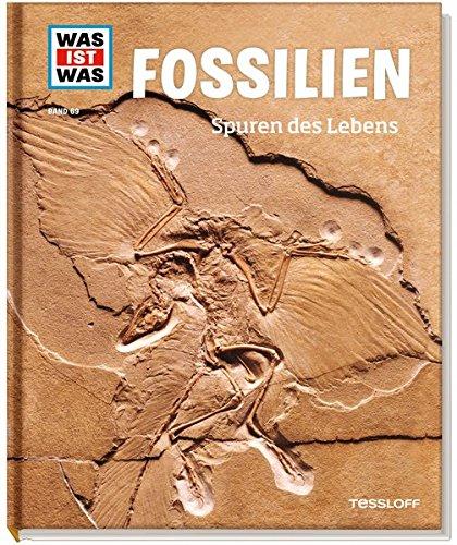 Fossilien. Spuren des Lebens (WAS IST WAS Sachbuch, Band 69)