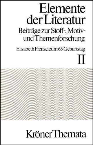 Elemente der Literatur. Beiträge zur Stoff-, Motiv- und Themenforschung: Elemente der Literatur, Bd.2